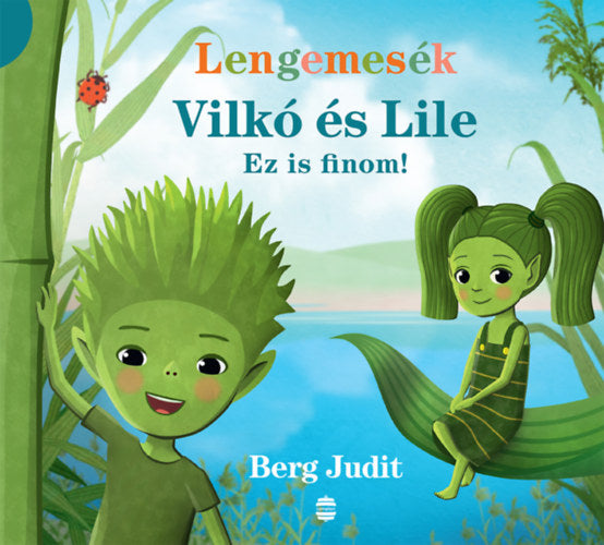 Vilkó és Lile 1. - Ez is finom! - Berg Judit