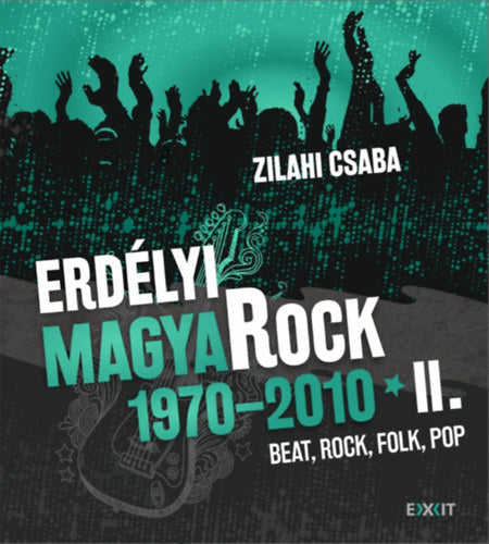Erdélyi magyaRock 1970-2010 II. - Zilahi Csaba