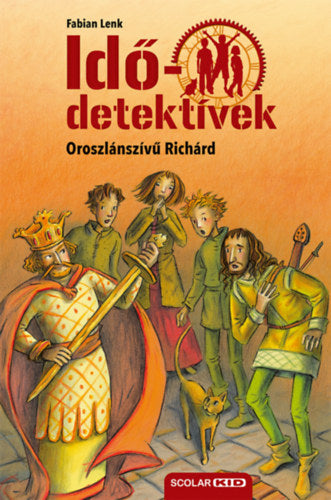 Oroszlánszívű Richárd - puhatáblás - Idődetektívek 8.