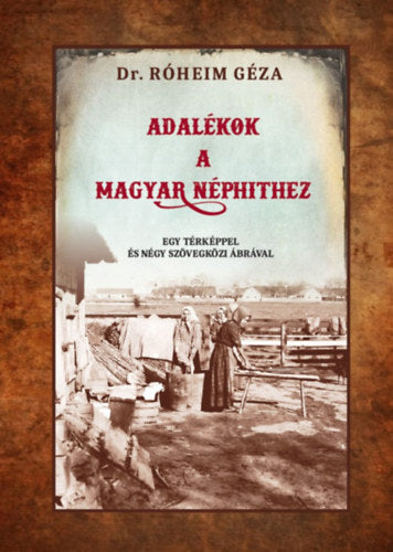 Adalékok a magyar néphithez - Róheim Géza