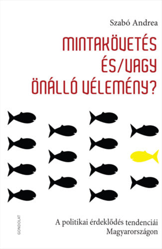 Mintakövetés és/vagy önálló vélemény - Szabó Andrea