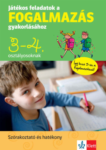 Játékos feladatok a fogalmazás gyakorlásához 3-4. osztályosoknak - Ruzsa Ágnes, Petik Ágota Margit