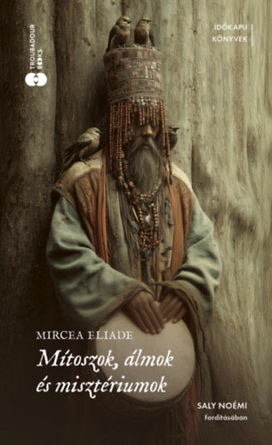 Mítoszok, álmok és misztériumok - Mircea Eliade