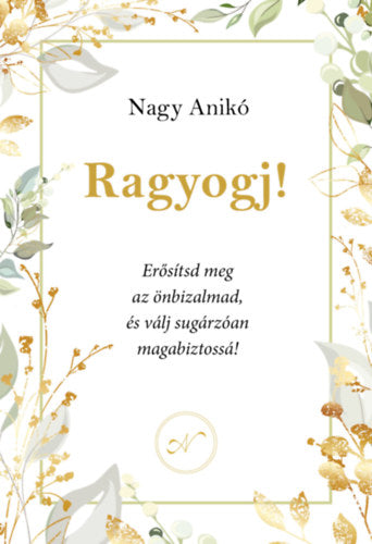 Ragyogj! - Nagy Anikó