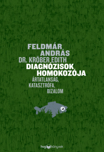Diagnózisok homokozója - Feldmár András, Dr. Edith Kröber