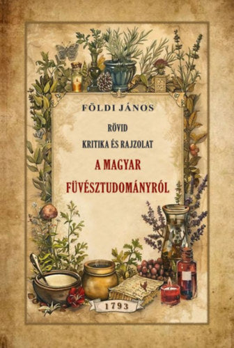 Rövid kritika és rajzolat  a magyar fűvésztudományról - Földi János