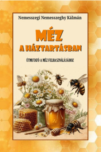 Méz a háztartásban - Nemesszeginemesszeghy Kálmán