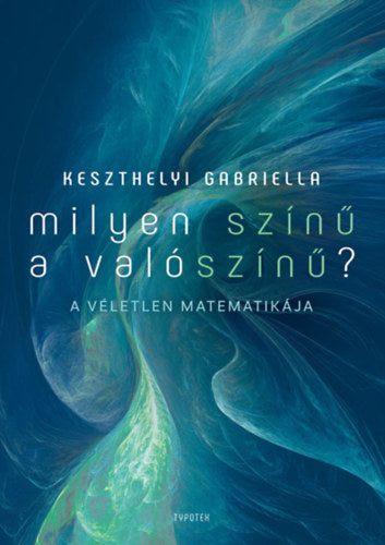 Milyen színű a valószínű? - Keszthelyi Gabriella