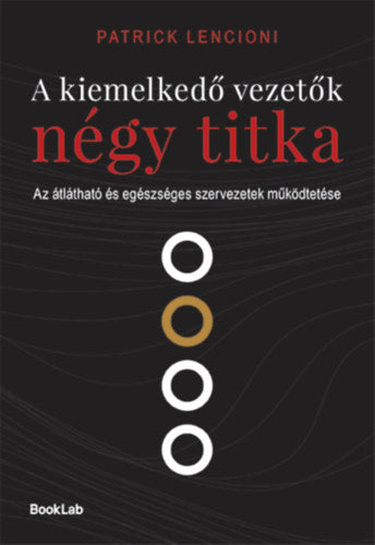 A kiemelkedő vezetők négy titka - Patrick Lencioni