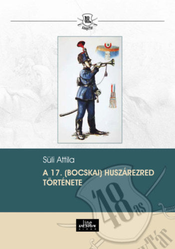 A 17. (Bocskai) huszárezred története - Süli Attila