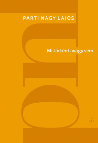 Mi történt avagy sem - Parti Nagy Lajos