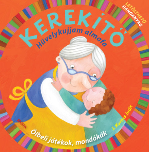 Kerekítő - Hüvelykujjam almafa - J. Kovács Judit