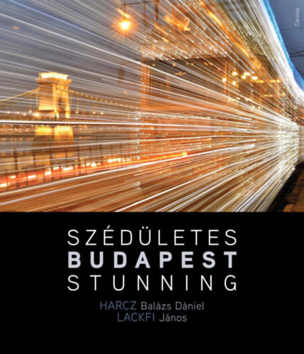 Szédületes Budapest / Stunning Budapest - Harcz Balázs Dániel, Lackfi János