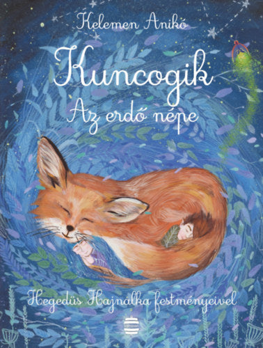 Kuncogik - Az erdő népe - Kelemen Anikó