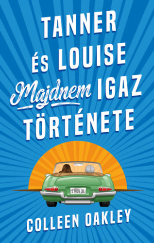 Tanner és Louise majdnem igaz története - Colleen Oakley
