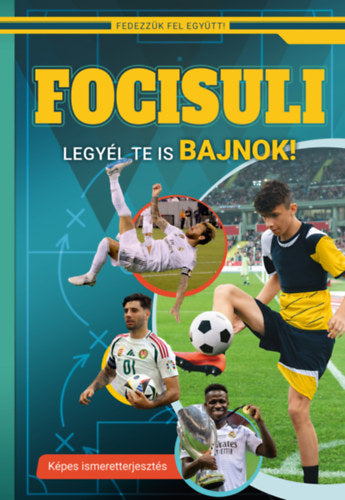 Focisuli - Legyél te is bajnok! - Képes ismeretterjesztés gyerekeknek