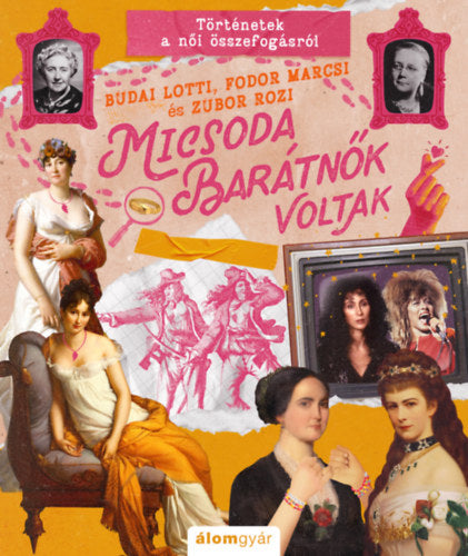 Micsoda barátnők voltak