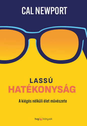Lassú hatékonyság - Cal Newport
