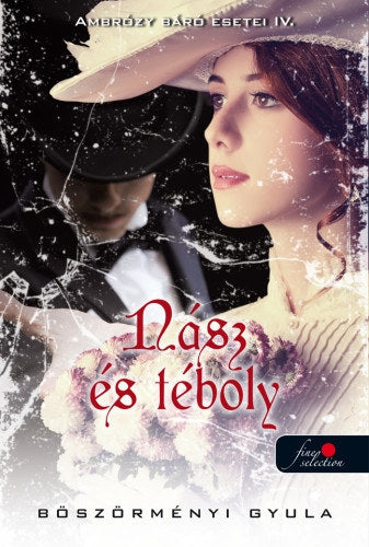 Nász és téboly - Ambrózy báró esetei IV.
