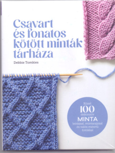 Csavart és fonatos kötött minták tárháza - Debbie Tomkies