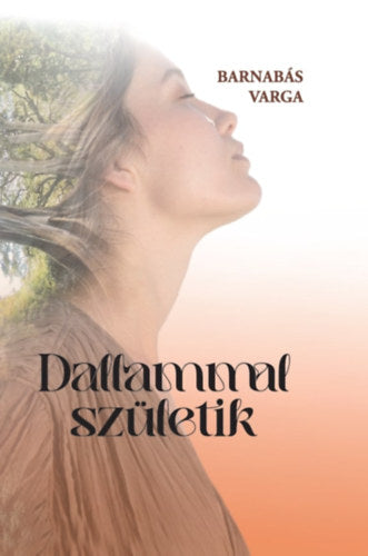 Dallammal születik - Barnabás Varga