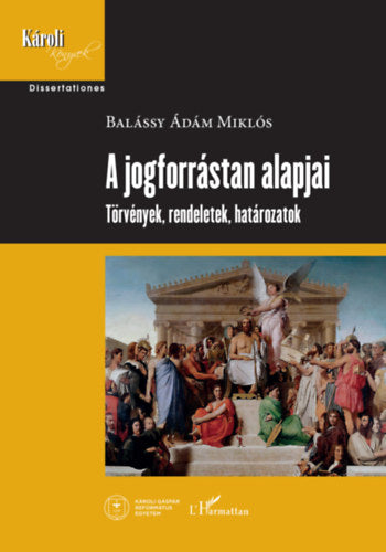 A jogforrástan alapjai - Balássy Ádámmiklós