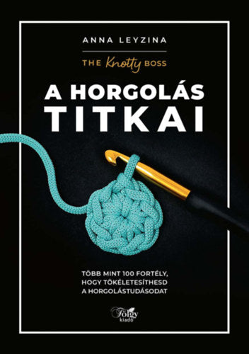 A horgolás titkai - Anna Leyzina