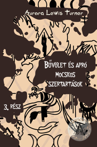 Bűvölet és apró mocskos szertartások 3. rész