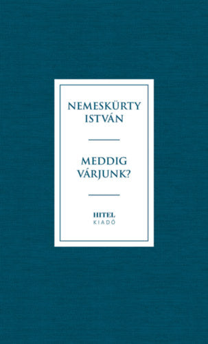 Meddig várjunk? - Nemeskürty István