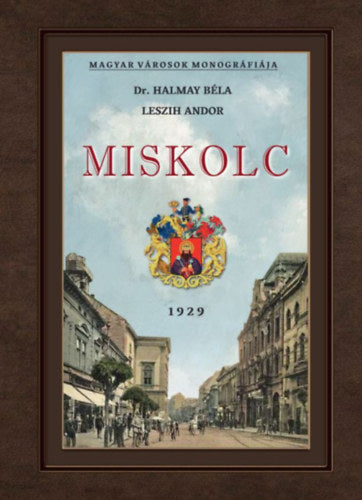 Miskolc - Dr. Halmay Béla, Leszih Andor