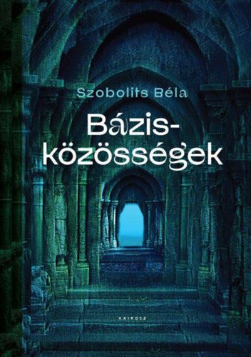 Bázisközösségek - Szobolits Béla