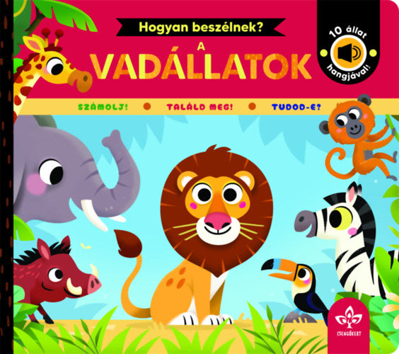Hogyan beszélnek? -  A vadállatok