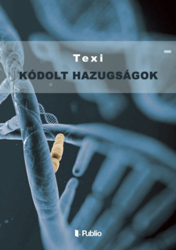 Kódolt hazugságok