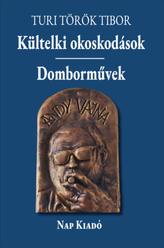 Kültelki okoskodások - Domborművek - Turi Török Tibor
