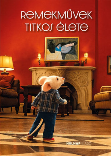 Remekművek titkos élete - Kaszás Gábor, Barki Gergely, Bellák Gábor, Horváth Hilda, Jurecskó László, Kelen Anna, Kishonthy Zsolt, Kopócsy Anna, Molnos Péter, Radványi Orsolya, Tátrai Vilmos, Topor Tünde