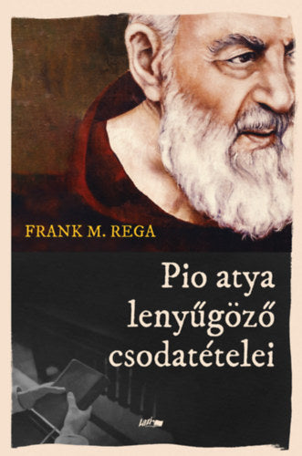 Pio atya lenyűgöző csodatételei - M.rega, Frank