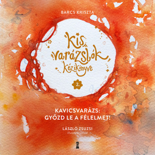 Kis varázslók kézikönyve 2. - Kavicsvarázs: győzd le a félelmet!