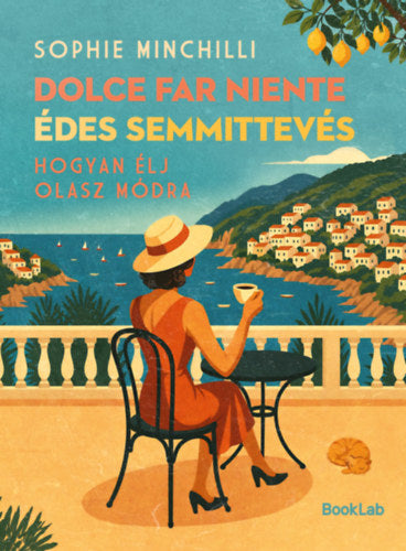 Dolce Far Niente - Édes semmittevés - Sophie Minchilli