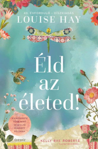 Éld az életed!