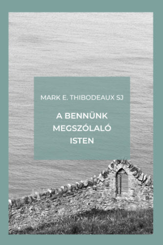 A bennünk megszólaló Isten - Thibodeauxsj, Marke.