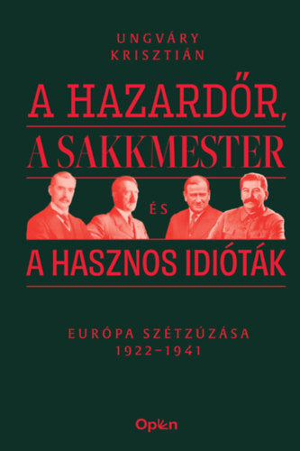 A hazardőr, a sakkmester és a hasznos idióták