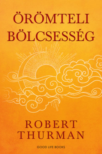 Örömteli bölcsesség - Thurman, Robert