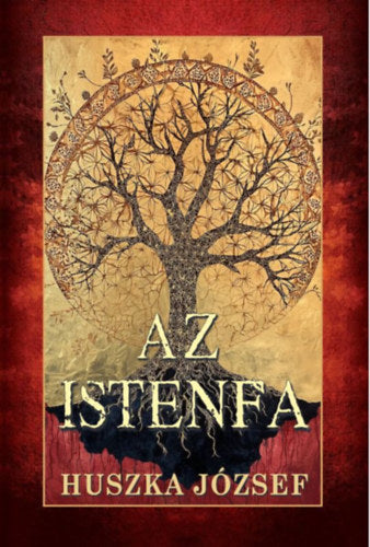 Az istenfa - Huszka József