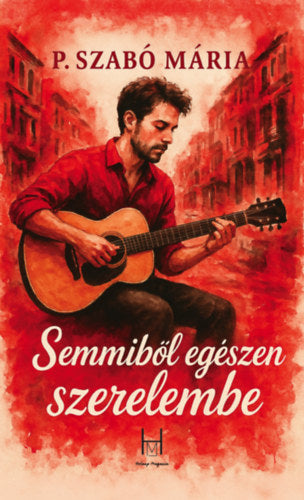 Semmiből egészen szerelembe