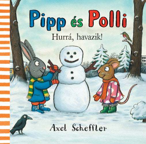 Pipp és Polli - Hurrá, havazik! - Axel Scheffler