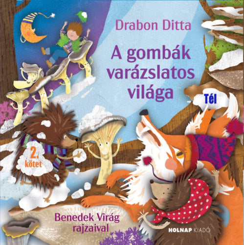 A gombák varázslatos világa - 2. kötet - Tél