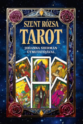 A szent rózsa Tarot - Johanna Sherman