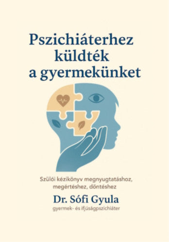 Pszichiáterhez küldték a gyermekünket - Dr. Sófi Gyula
