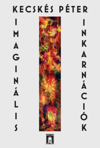 Imaginális Inkarnációk - Kecskés Péter