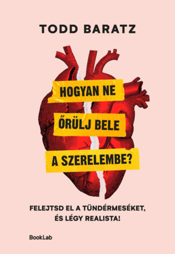 Hogyan ne őrülj bele a szerelembe? - Baratz, Todd